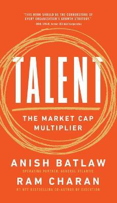 Talent: The Market Cap Multiplier - Ram Charan