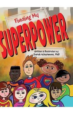 Coperta cărții 'Finding My Superpower - Sarah Ackermann'