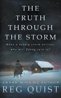 The Truth Through The Storm: A Contemporary Christian Western - Reg Quist