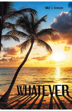 Poza produsului Whatever - Mike J. Aronson
