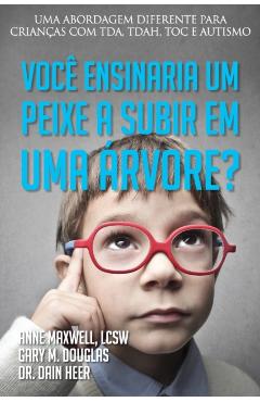 Voc ensinaria um peixe a subir em uma rvore? (Portuguese) - Gary M. Douglas
