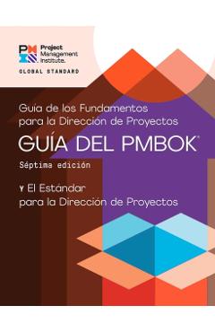 A Guide to the Project Management Body of Knowledge (Pmbok(r) Guide) - Seventh Edition and the Standard for Project Management (Spanish) - Project Management Institute