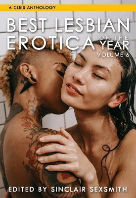 Best Lesbian Erotica of the Year, Volume 6, 6 - Sinclair Sexsmith
