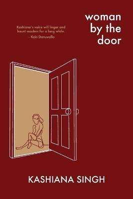 Woman by the Door - Kashiana Singh