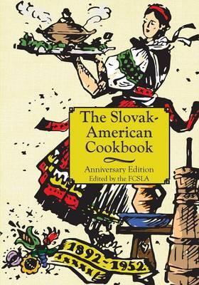 The Anniversary Slovak-American Cook Book - The First Catholic Slovak Ladies Union