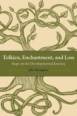 Tolkien, Enchantment, and Loss: Steps on the Developmental Journey - John Rosegrant