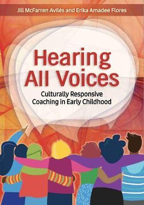 Hearing All Voices: Culturally Responsive Coaching in Early Childhood - Jill Mcfarren Aviles