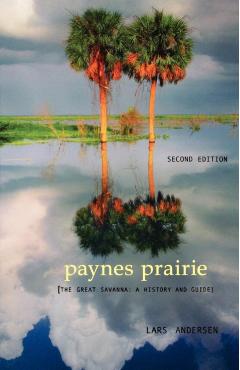 Paynes Prairie: The Great Savanna: A History and Guide - Lars Andersen