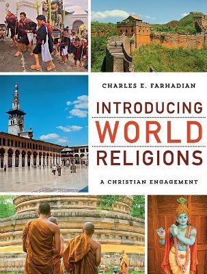 Introducing World Religions: A Christian Engagement - Charles E. Farhadian