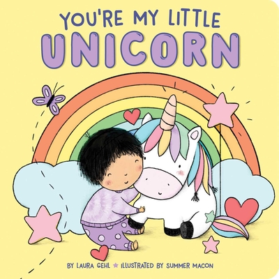 You're My Little Unicorn - Laura Gehl