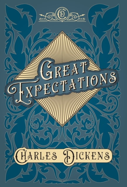 Great Expectations - With Appreciations and Criticisms By G. K. Chesterton - Charles Dickens