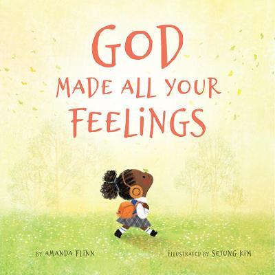 God Made All Your Feelings - Amanda Flinn