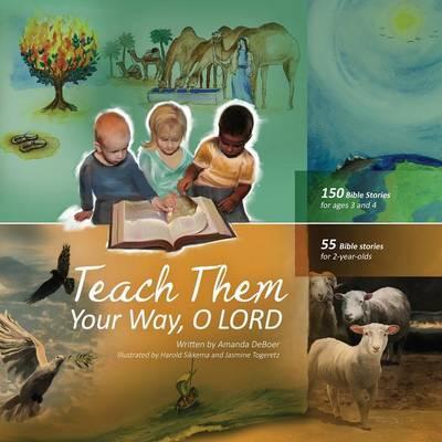 Teach Them Your Way, O LORD - Amanda Deboer