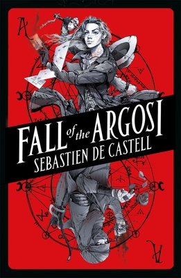 Fall of the Argosi - Sebastien De Castell
