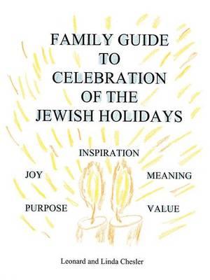 Family Guide to Celebration of the Jewish Holidays - Linda Chesler