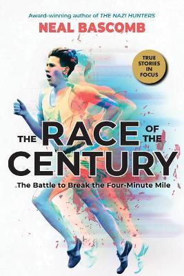 The Race of the Century: The Battle to Break the Four-Minute Mile (Scholastic Focus) - Neal Bascomb