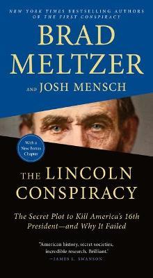 The Lincoln Conspiracy: The Secret Plot to Kill America's 16th President--And Why It Failed - Brad Meltzer