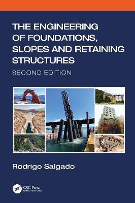 The Engineering of Foundations, Slopes and Retaining Structures - Rodrigo Salgado