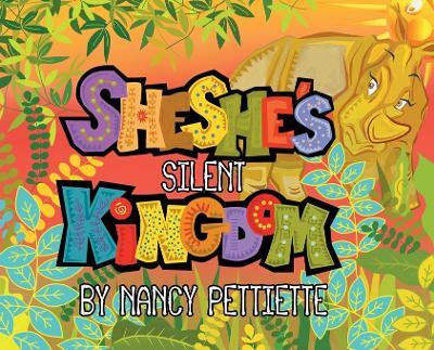 Sheshe's Silent Kingdom - Nancy Pettiette