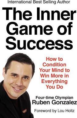 The Inner Game of Success - Ruben Gonzalez