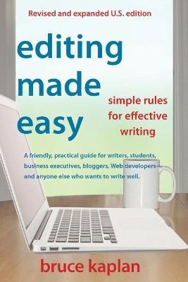 Editing Made Easy: Simple Rules for Effective Writing - Bruce Kaplan