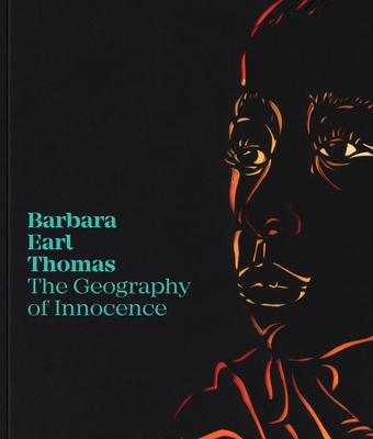 Barbara Earl Thomas: The Geography of Innocence - Catharina Manchanda