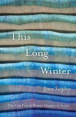 This Long Winter - Joyce Sutphen