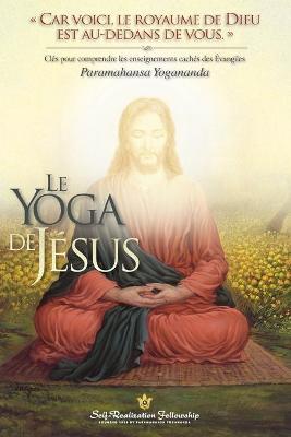 The Yoga of Jesus (French) - Paramahansa Yogananda