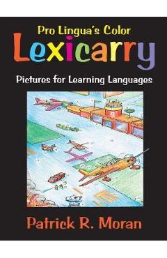 Coperta cărții 'Lexicarry: Pictures for Learning Languages - Patarick R. Moran'