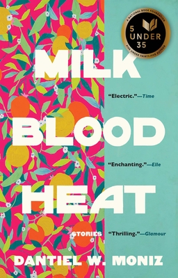 Milk Blood Heat - Dantiel W. Moniz
