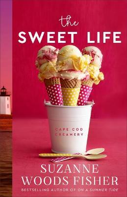 The Sweet Life - Suzanne Woods Fisher