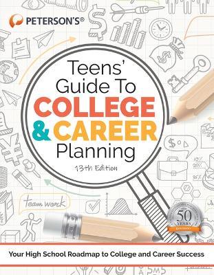 Teens' Guide to College and Career Planning - Peterson's