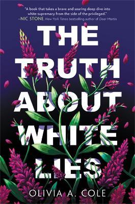 The Truth about White Lies - Olivia A. Cole