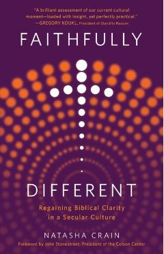 Faithfully Different: Regaining Biblical Clarity in a Secular Culture - Natasha Crain