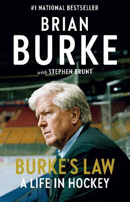 Burke's Law: A Life in Hockey - Brian Burke