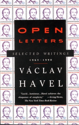 Open Letters: Selected Writings, 1965-1990 - Vaclav Havel