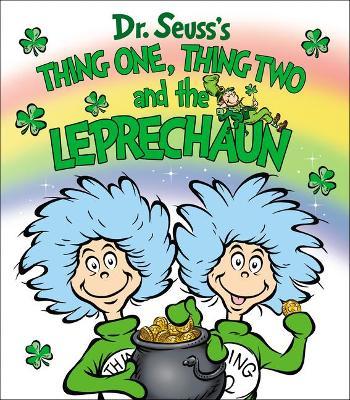 Thing One, Thing Two and the Leprechaun - Dr Seuss