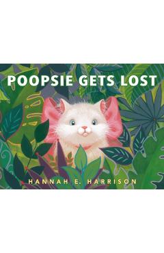 Poopsie Gets Lost - Hannah E. Harrison