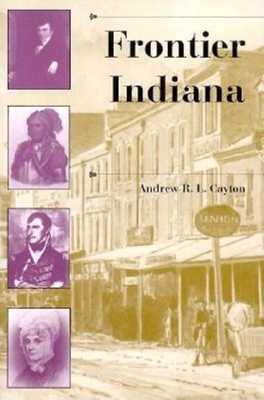 Frontier Indiana - Andrew R. L. Cayton