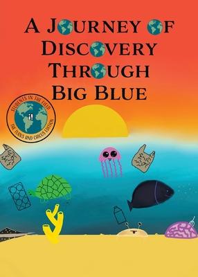 A Journey of Discovery Through Big Blue - Alexandra Macare