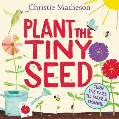 Plant the Tiny Seed Board Book - Christie Matheson