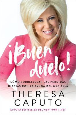 Good Mourning \ �Buen Duelo! (Spanish Edition): C�mo Sobrellevar Las P�rdidas Diarias Con La Ayuda del M�s All� - Theresa Caputo