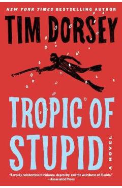Poza produsului Tropic of Stupid - Tim Dorsey