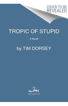 Tropic of Stupid - Tim Dorsey