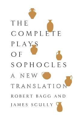 The Complete Plays of Sophocles - Sophocles