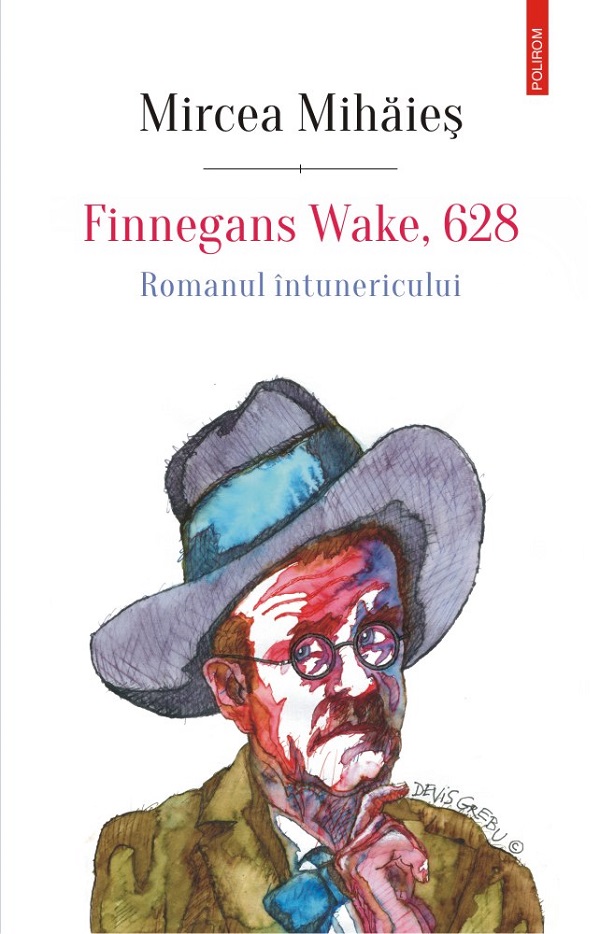 Finnegans Wake, 628. Romanul intunericului - Mircea Mihaies