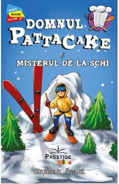 Coperta cărții 'Domnul Pattacake și misterul de la schi - Stephanie Baudet'