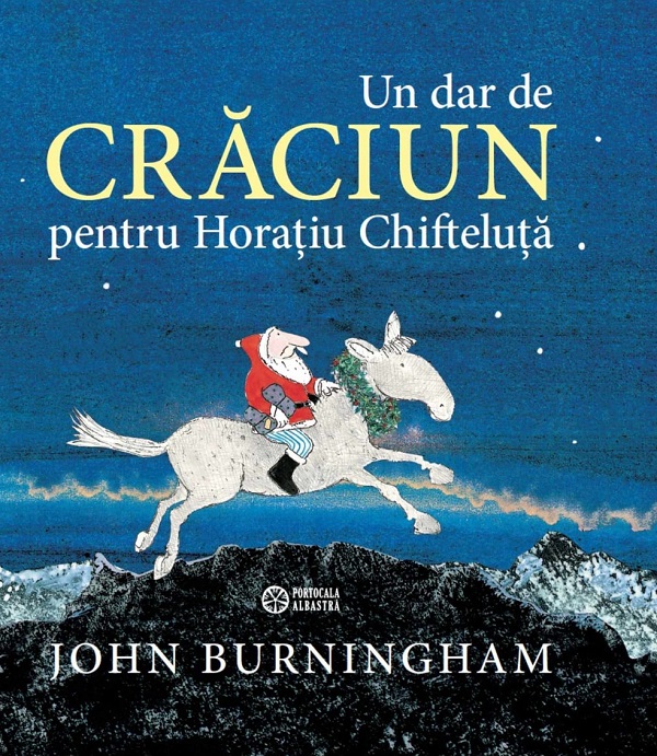Un dar de Craciun pentru Horatiua Chifteluta - John Burningham