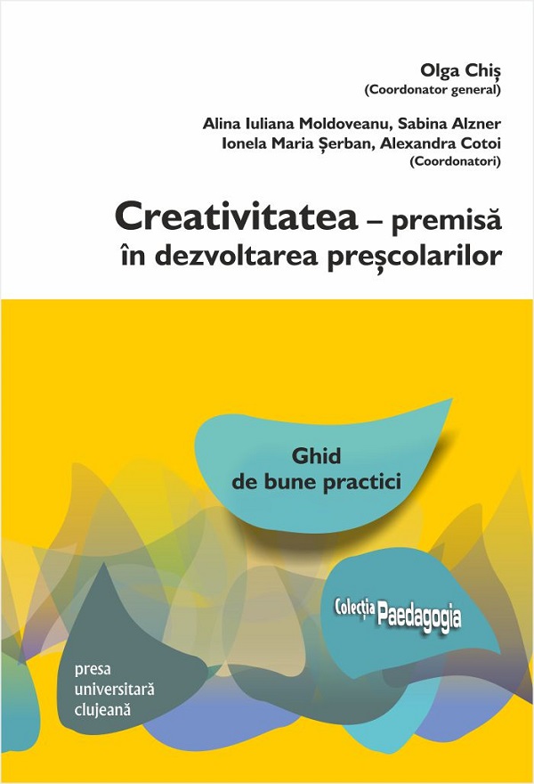 Creativitatea, premisa in dezvoltarea prescolarilor - Olga Chis
