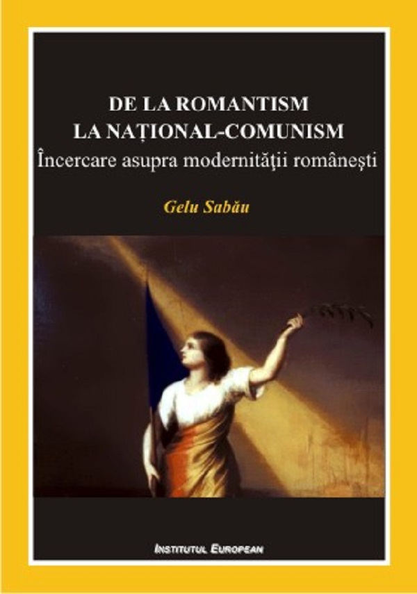 De la romantism la national-comunism - Gelu Sabau
